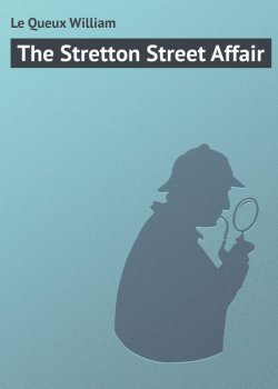 Книга "The Stretton Street Affair" – William Le Queux