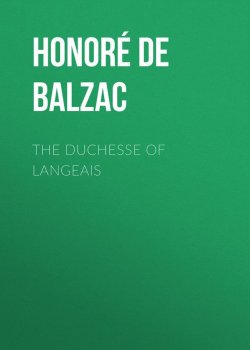 Книга "The Duchesse of Langeais" – Оноре де Бальзак