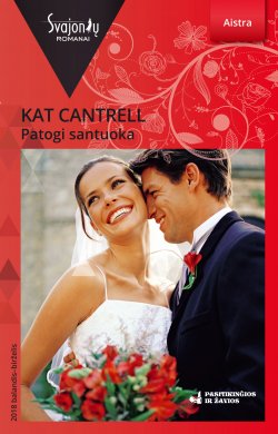 Книга "Patogi santuoka" {Pasitikinčios ir žavios} – Kat Cantrell, 2018
