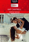 Книга "Antras šansas" (Kat Cantrell, 2016)
