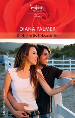 Книга "Kietaširdis teksasietis" {Aistra} – Diana Palmer, 2011
