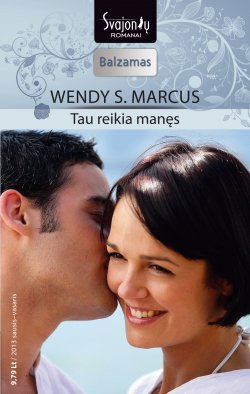 Книга "Tau reikia manęs" {Balzamas} – Wendy S. Marcus, Wendy Marcus, 2013