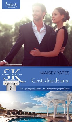 Книга "Geisti draudžiama" {Sicilijos Korečiai} – Maisey Yates, 2014
