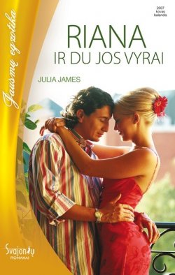 Книга "Riana ir du jos vyrai" {Jausmų egzotika} – Julia James, 2006