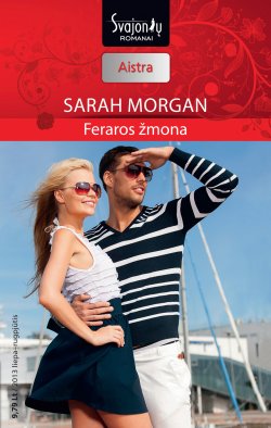 Книга "Feraros žmona" {Aistra} – Sarah Morgan, Сара Морган, 2013