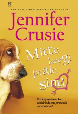 Книга "Mitte keegi peale sinu" – Jennifer Crusie