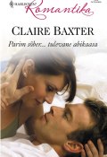 Parim sõber… tulevane abikaasa (Baxter Claire, Claire Baxter)