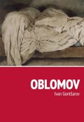 Oblomov (Гончаров Иван, Ivan Gontšarov, 2013)