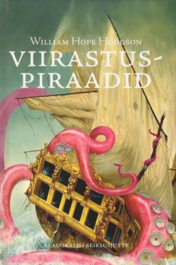 Книга "Viirastuspiraadid" – Ходжсон Уильям, Уильям Хоуп Ходжсон, William Hodgson, 2011