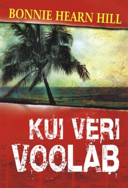 Книга "Kui veri voolab" – Bonnie Hearn Hill, 2004