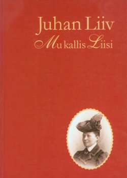 Книга "Mu kallis Liisi" – Juhan Liiv, 2016