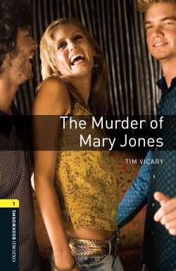 Книга "The Murder of Mary Jones" {Oxford Bookworms Library} – Tim Vicary, 2012