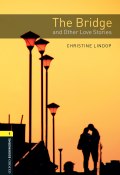 Книга "The Bridge and Other Love Stories" (Christine Lindop, 2012)