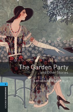 Книга "The Garden Party and Other Stories" {Oxford Bookworms Library} – Katherine  Mansfield, Katherine Mansfield, 2012