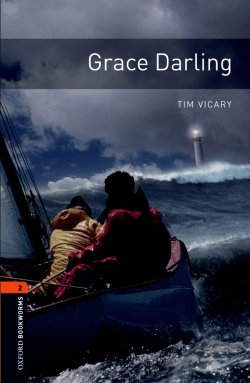 Книга "Grace Darling" {Oxford Bookworms Library} – Tim Vicary, 2012