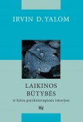 Laikinos būtybės ir kitos psichoterapinės istorijos (Irvin D. Yalom, Ялом Ирвин, 2015)