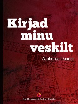 Книга "Kirjad minu veskilt" – Альфонс Доде, Alphonse Daudet, 2014