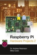 Raspberry Pi Hardware Projects 2 ()