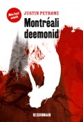 Montreali deemonid (Justin Petrone, 2012)
