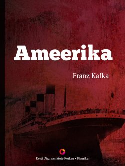 Книга "Ameerika" – Франц Кафка, Franz Kafka, 2015
