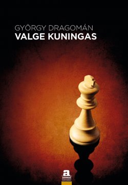 Книга "Valge kuningas" – Gyorgy Dragoman, 2012