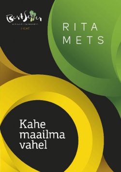 Книга "Kahe maailma vahel" – Rita Mets, 2016