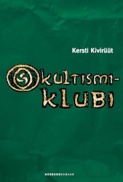 Книга "Okultismiklubi" – Kersti Kivirüüt, 2011