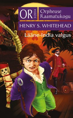 Книга "Lääne-India valgus. Sari "Orpheuse Raamatukogu"" – Henry S. Whitehead, Henry Whitehead, 2014