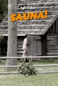 Sauna! (Agu Takis, 2012)