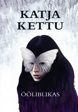 Книга "Ööliblikas" – Katja Kettu, 2015