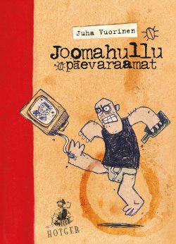 Книга "Joomahullu päevaraamat" – Juha Vuorinen, 2012