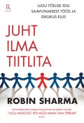 Juht ilma tiitlita (Robin Sharma, Робин Шарма, 2013)