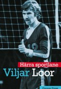 Härra sportlane Viljar Loor (Gunnar Press, 2013)