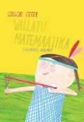 Vallatu matemaatika. Ülesannete kogumik (Grigori Oster, 2016)