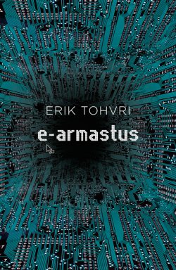 Книга "e-armastus" – Erik Tohvri, 2011