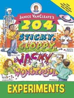 Книга "Janice VanCleaves 204 Sticky, Gloppy, Wacky, and Wonderful Experiments" – 