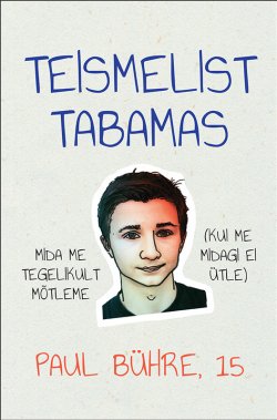 Книга "Teismelist tabamas. Mida me tegelikult mõtleme" – Paul Bühre, 2016