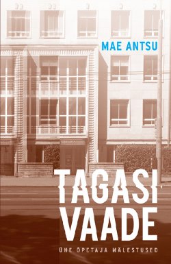 Книга "Tagasivaade" – Mae Antsu, 2017