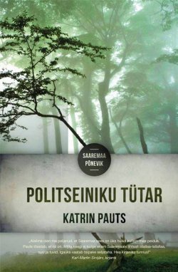 Книга "Politseiniku tütar" – Katrin Pauts, 2016