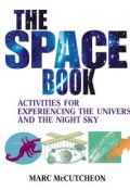 The Space Book. Activities for Experiencing the Universe and the Night Sky ()