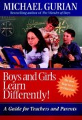 Boys and Girls Learn Differently!. A Guide for Teachers and Parents ()