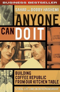 Книга "Anyone Can Do It. Building Coffee Republic from Our Kitchen Table - 57 Real-Life Laws on Entrepreneurship" – 