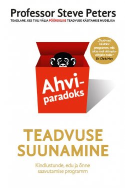 Книга "Ahviparadoks. Teadvuse suunamine" – Prof. Peters Steve, Peters Steve, Prof. Steve Peters, 2015