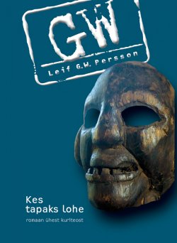 Книга "Kes tapaks lohe" – Leif G. W. Persson, Leif Persson, Leif G.W. Persson, 2015