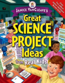 Книга "Janice VanCleaves Great Science Project Ideas from Real Kids" – 