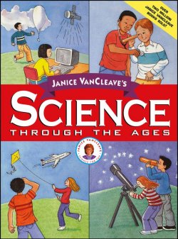 Книга "Janice VanCleaves Science Through the Ages" – 