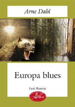 Книга "Europa blues" – Arne Dahl