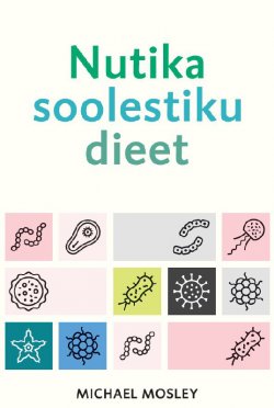 Книга "Nutika soolestiku dieet" – Michael Mosley