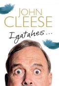 Igatahes… (John Cleese, 2015)