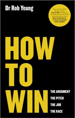 Книга "How to Win. The Argument, the Pitch, the Job, the Race" – 